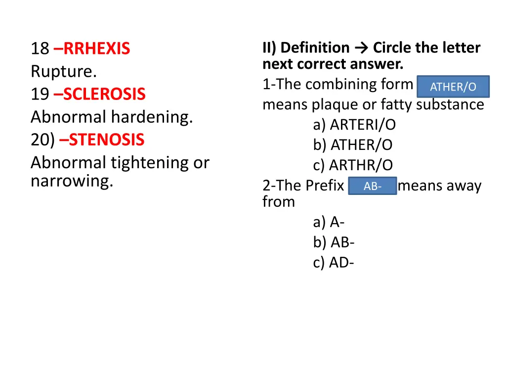 18 rrhexis rupture 19 sclerosis abnormal