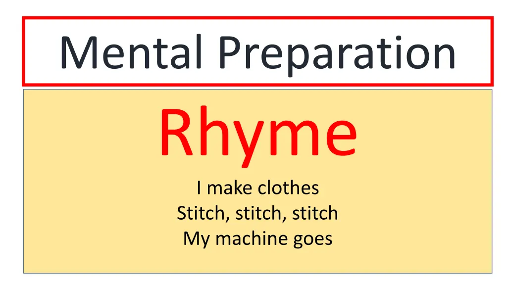 mental preparation rhyme i make clothes stitch