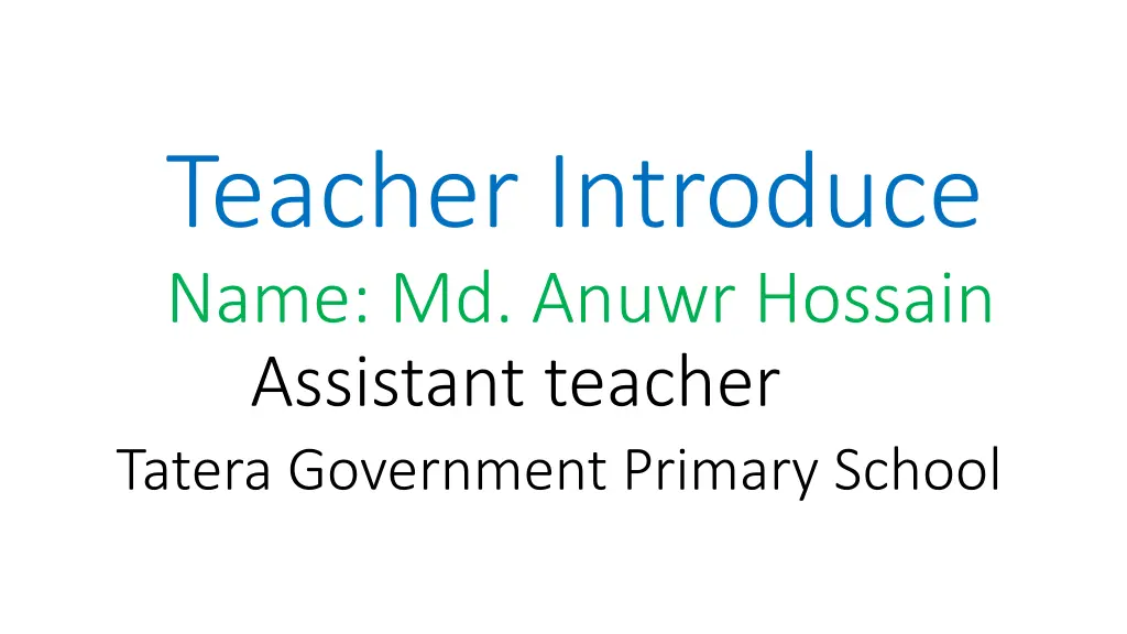 teacher introduce name md anuwr hossain assistant