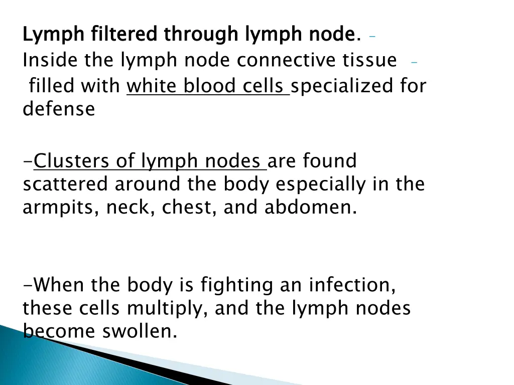 lymph filtered through lymph node inside