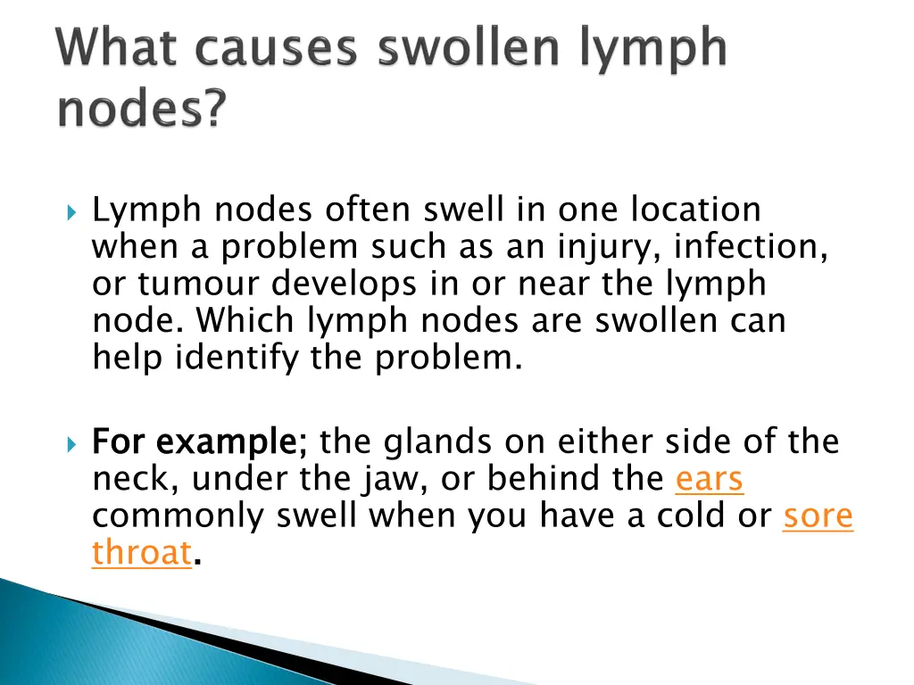 lymph nodes often swell in one location when