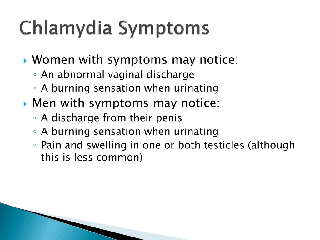 women with symptoms may notice an abnormal