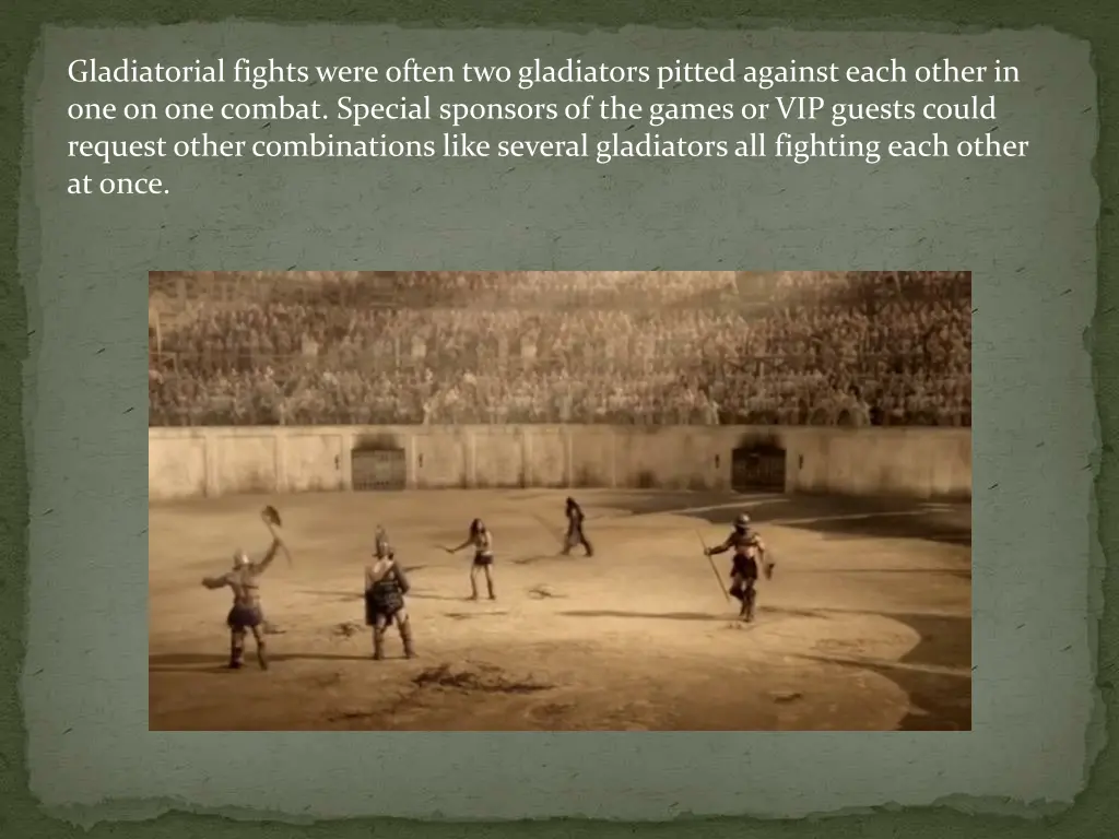 gladiatorial fights were often two gladiators