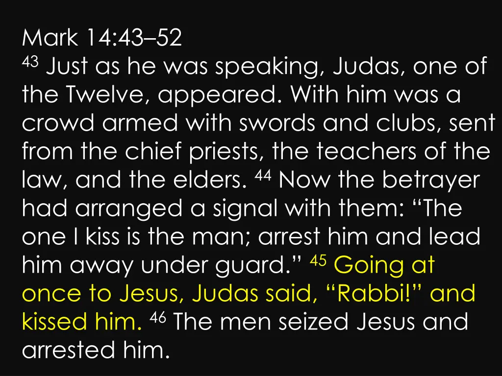 mark 14 43 52 43 just as he was speaking judas 3