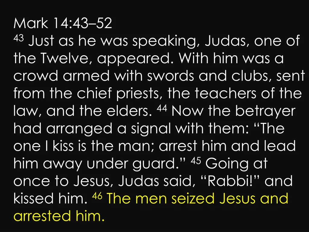 mark 14 43 52 43 just as he was speaking judas 4