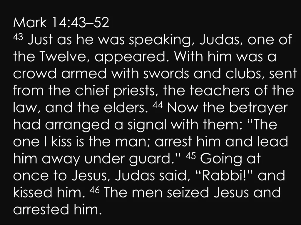 mark 14 43 52 43 just as he was speaking judas