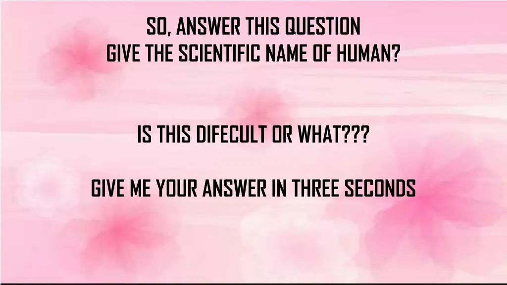 so answer this question give the scientific name