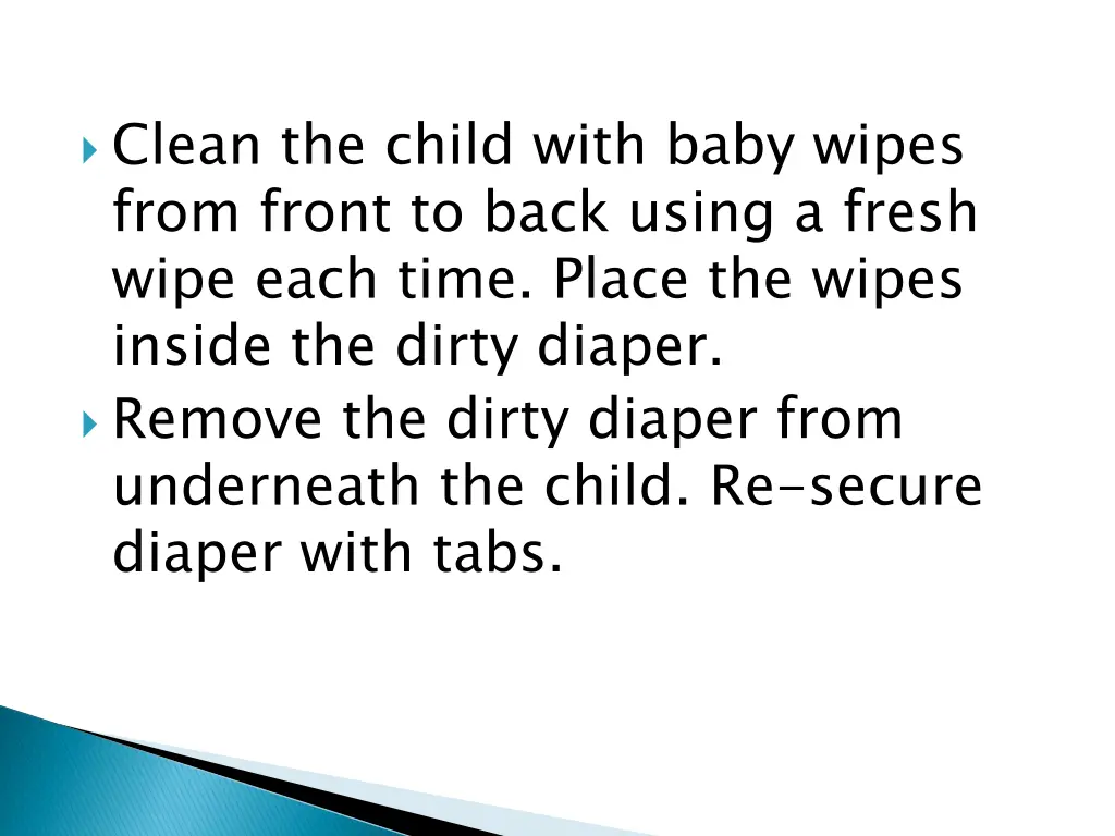 clean the child with baby wipes from front