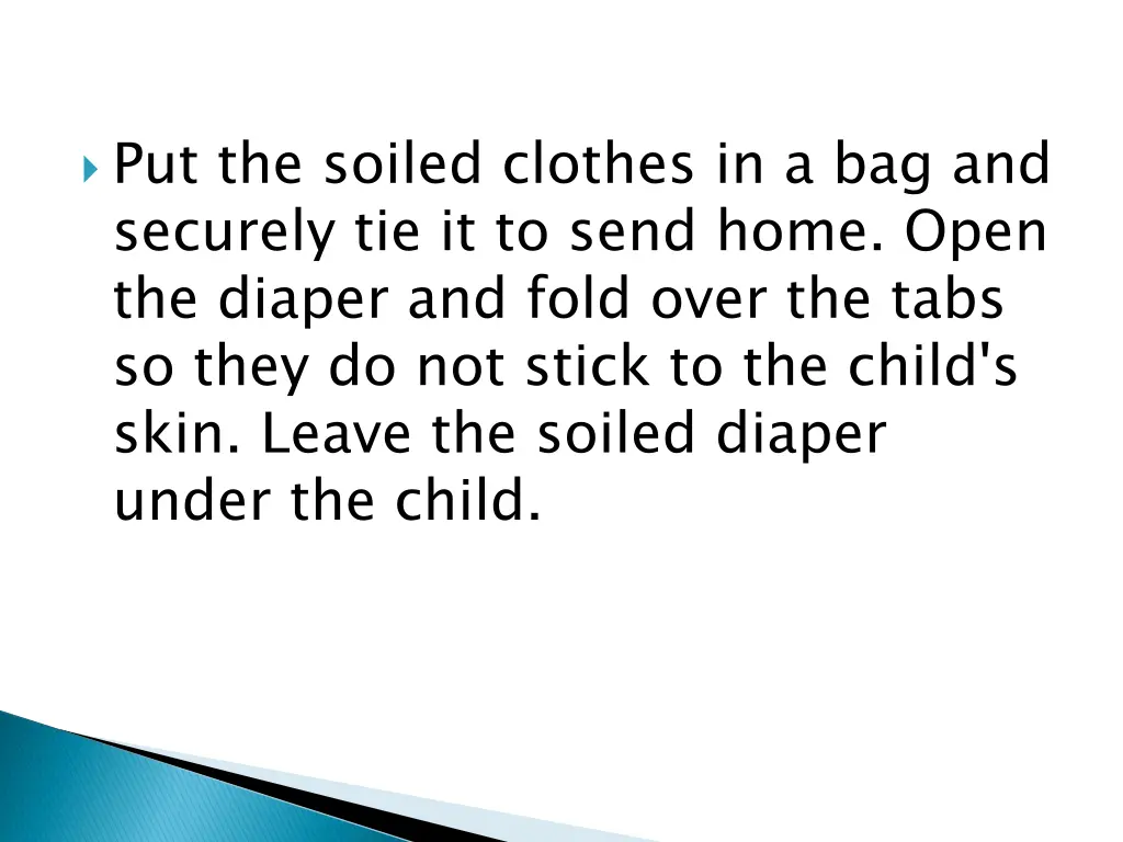 put the soiled clothes in a bag and securely