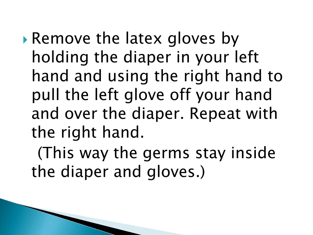 remove the latex gloves by holding the diaper