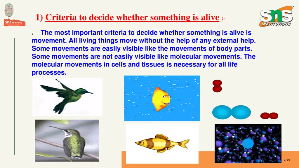 1 criteria to decide whether something is alive