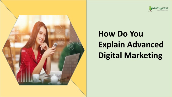 how do you explain advanced digital marketing