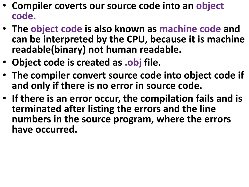 compiler coverts our source code into an object