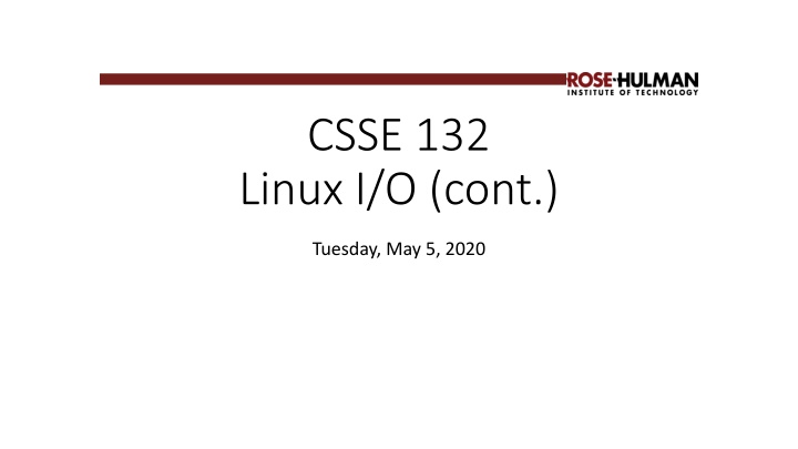 csse 132 linux i o cont