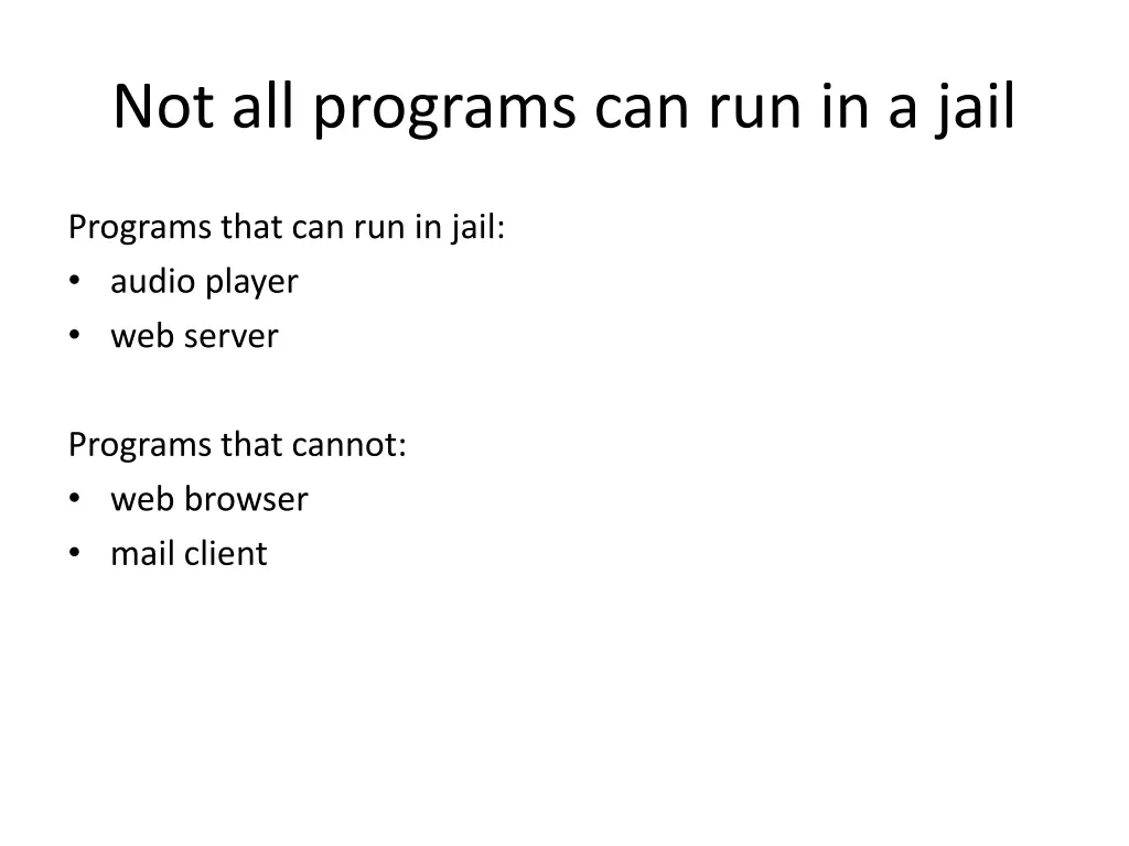 not all programs can run in a jail