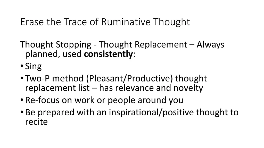 erase the trace of ruminative thought