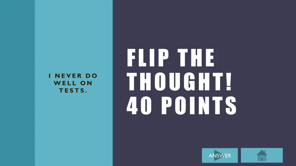 flip the thought 40 points