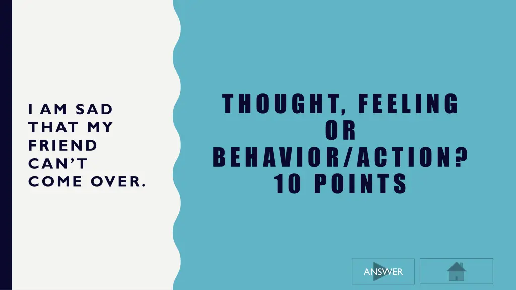 thought feeling or behavior action 10 points