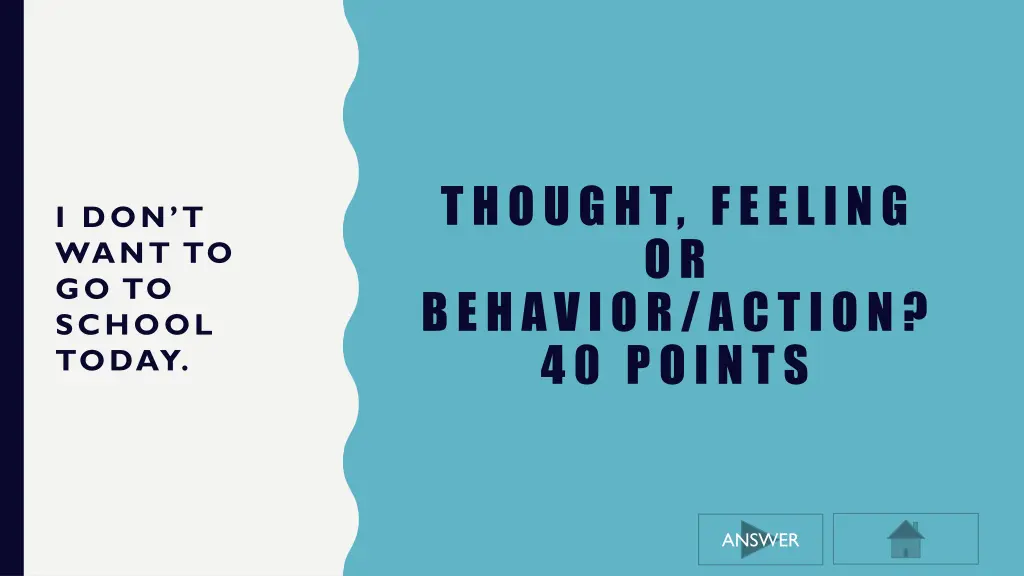 thought feeling or behavior action 40 points