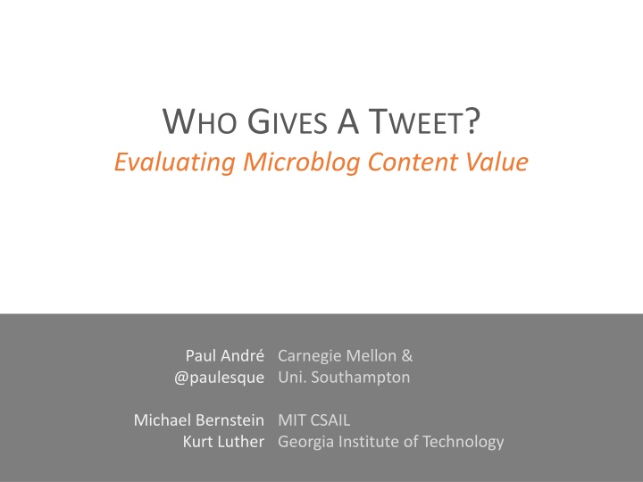 w ho g ives a t weet evaluating microblog content