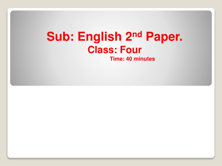 sub english 2 nd paper class four time 40 minutes