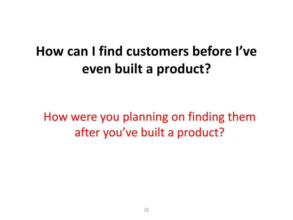 how can i find customers before i ve even built