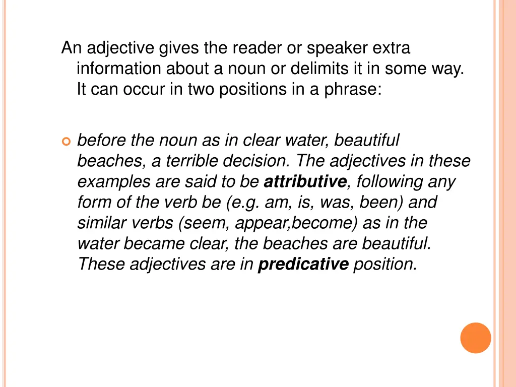 an adjective gives the reader or speaker extra