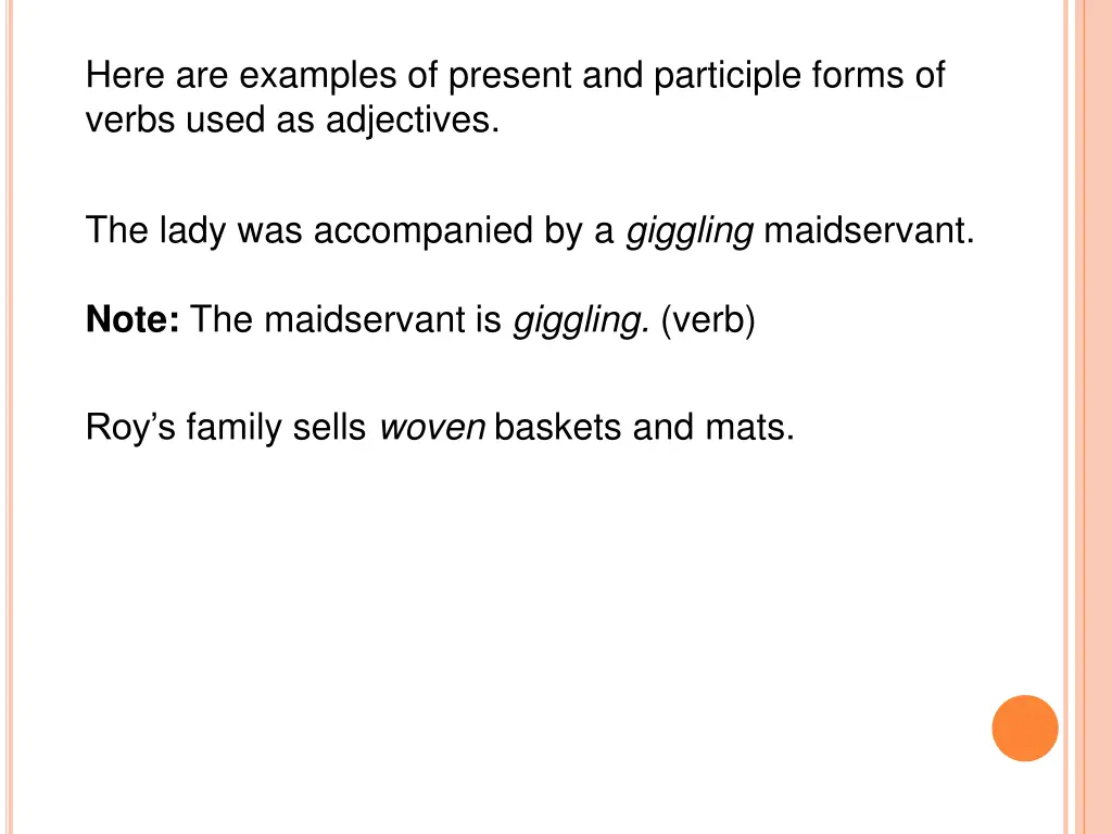 here are examples of present and participle forms