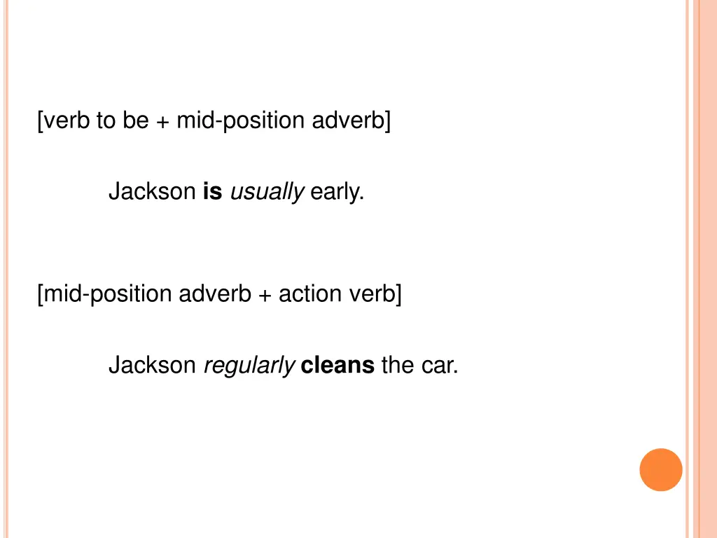 verb to be mid position adverb