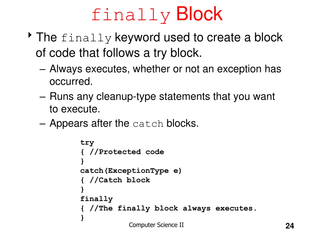 finally block the finally keyword used to create