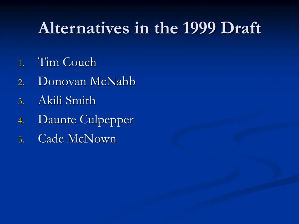 alternatives in the 1999 draft