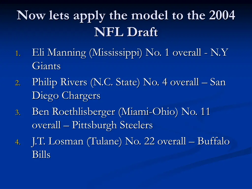 now lets apply the model to the 2004 nfl draft