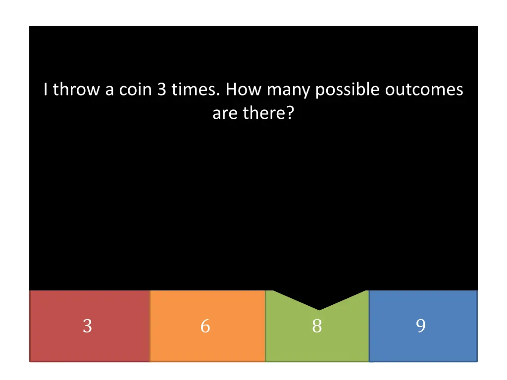 i throw a coin 3 times how many possible outcomes