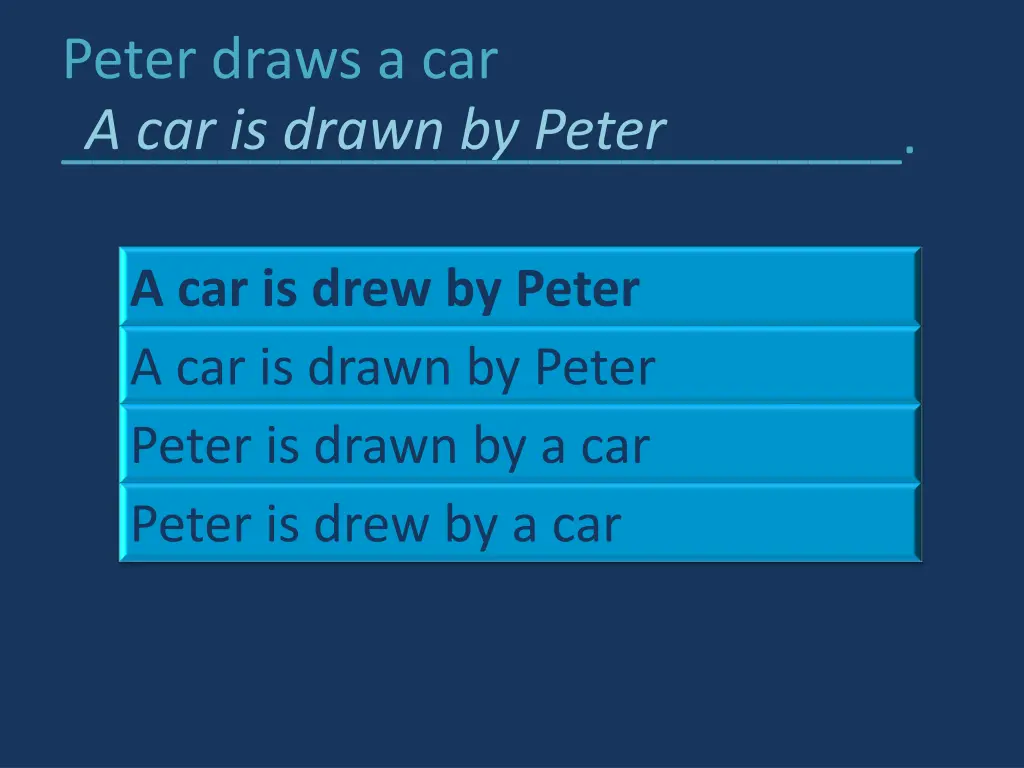 peter draws a car a car is drawn by peter