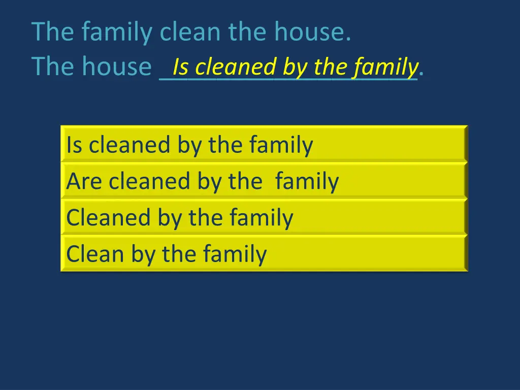 the family clean the house the house is cleaned