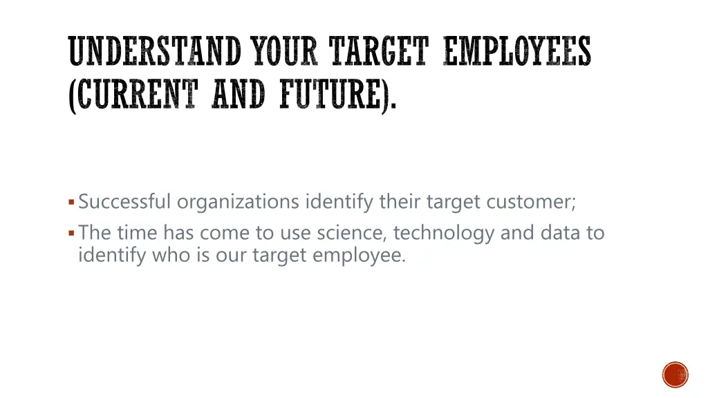 understand your target employees current