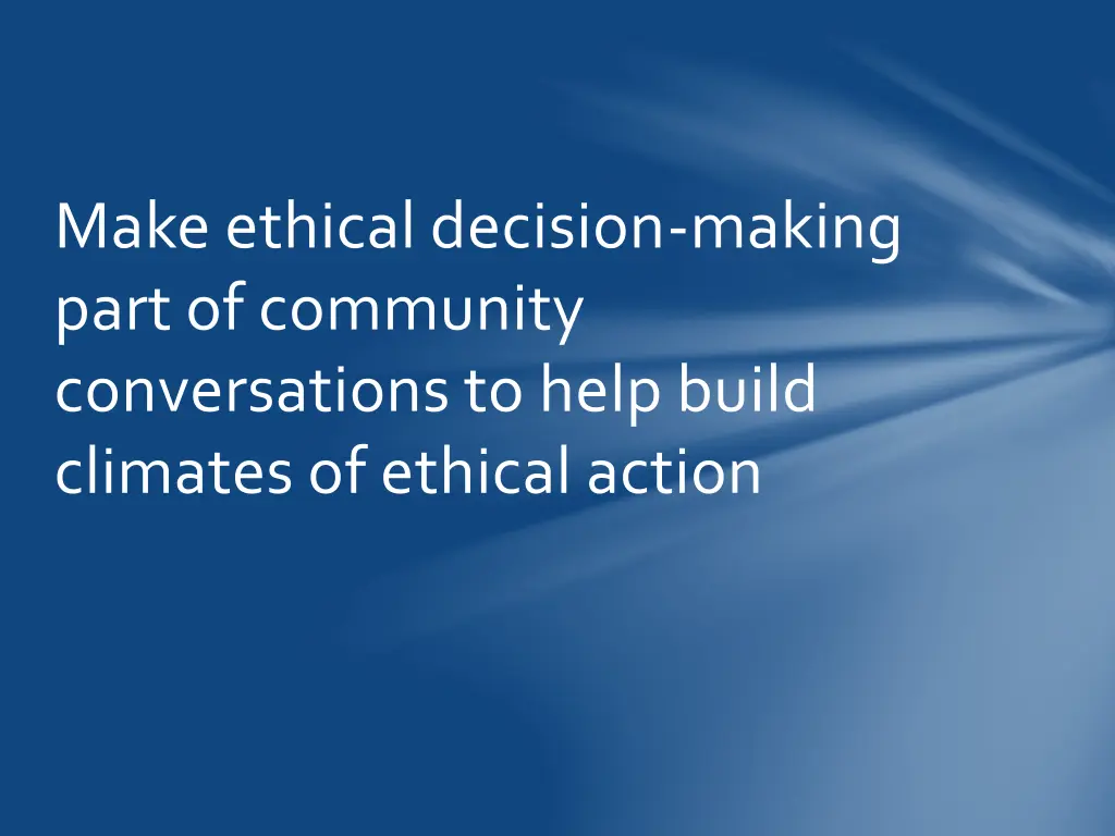 make ethical decision making part of community