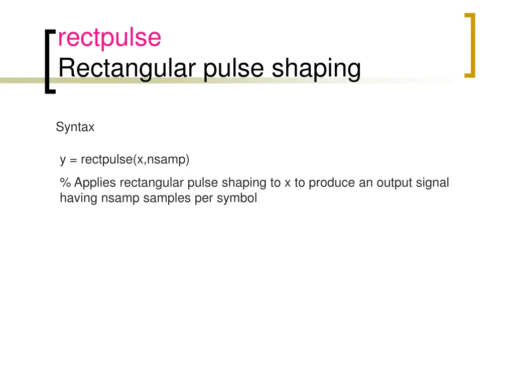 rectpulse rectangular pulse shaping