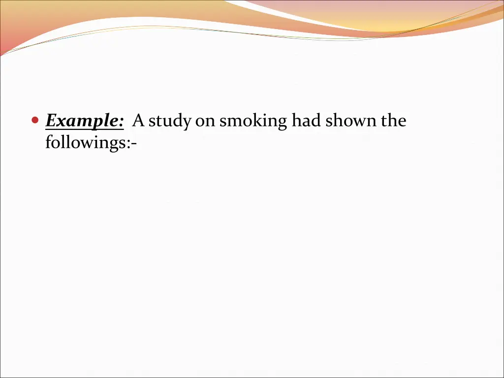 example a study on smoking had shown