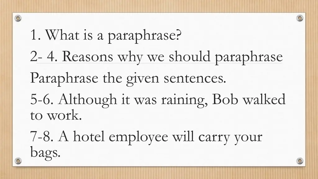 1 what is a paraphrase 2 4 reasons why we should