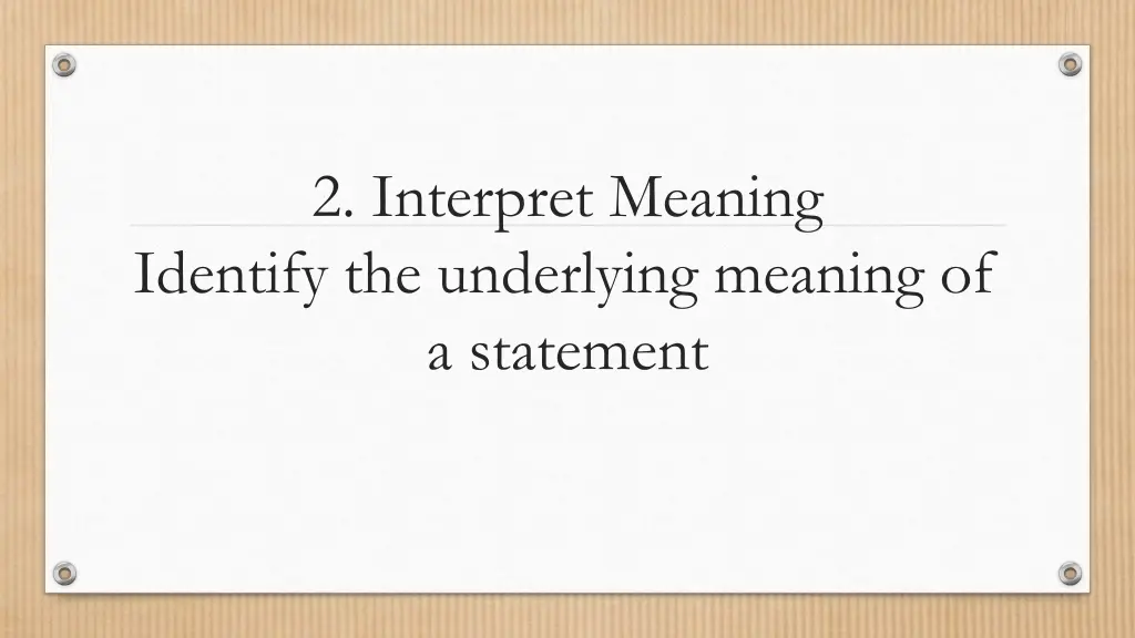 2 interpret meaning identify the underlying