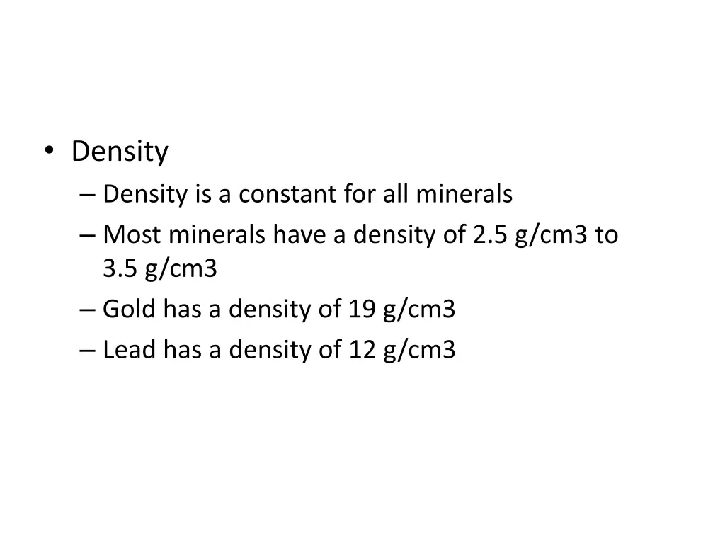 density density is a constant for all minerals