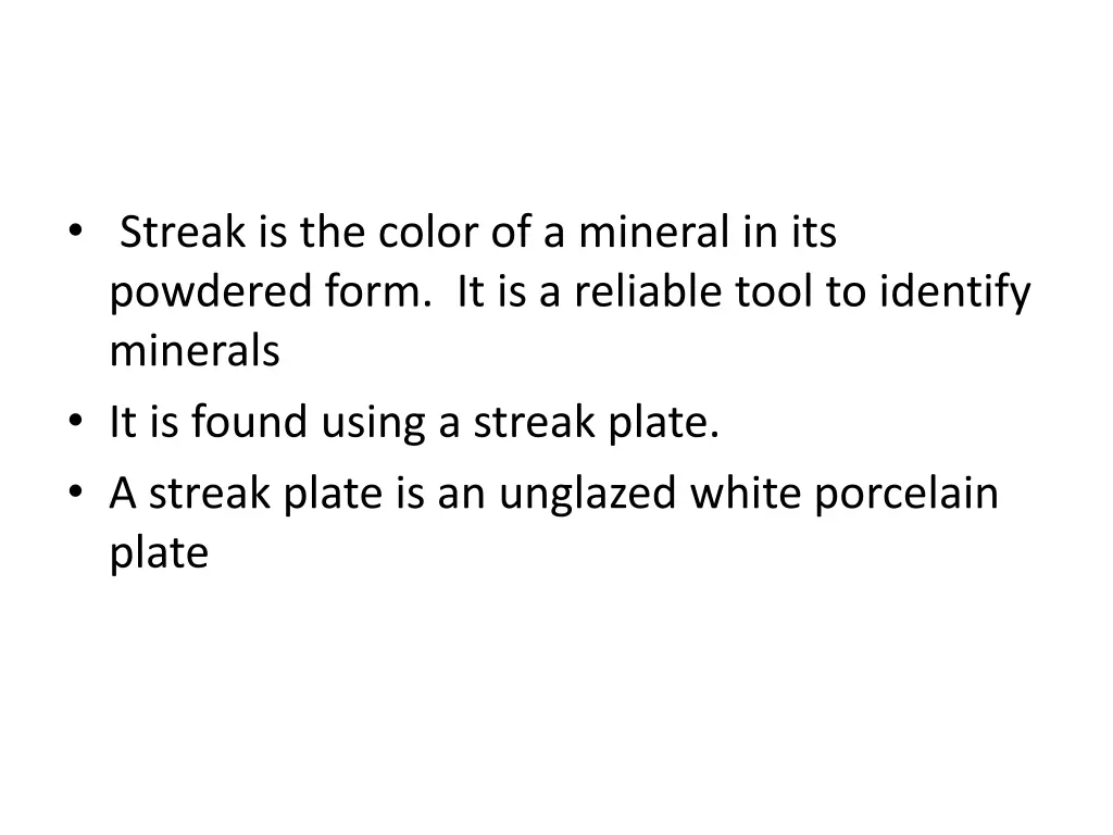 streak is the color of a mineral in its powdered