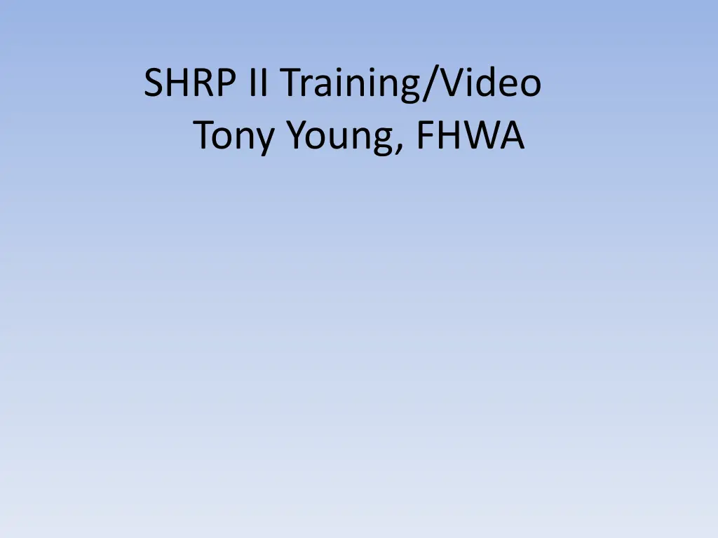 shrp ii training video tony young fhwa