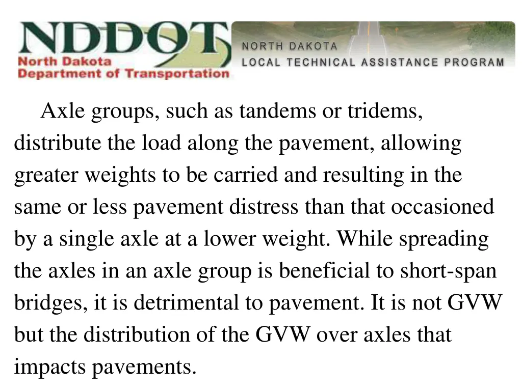 axle groups such as tandems or tridems distribute