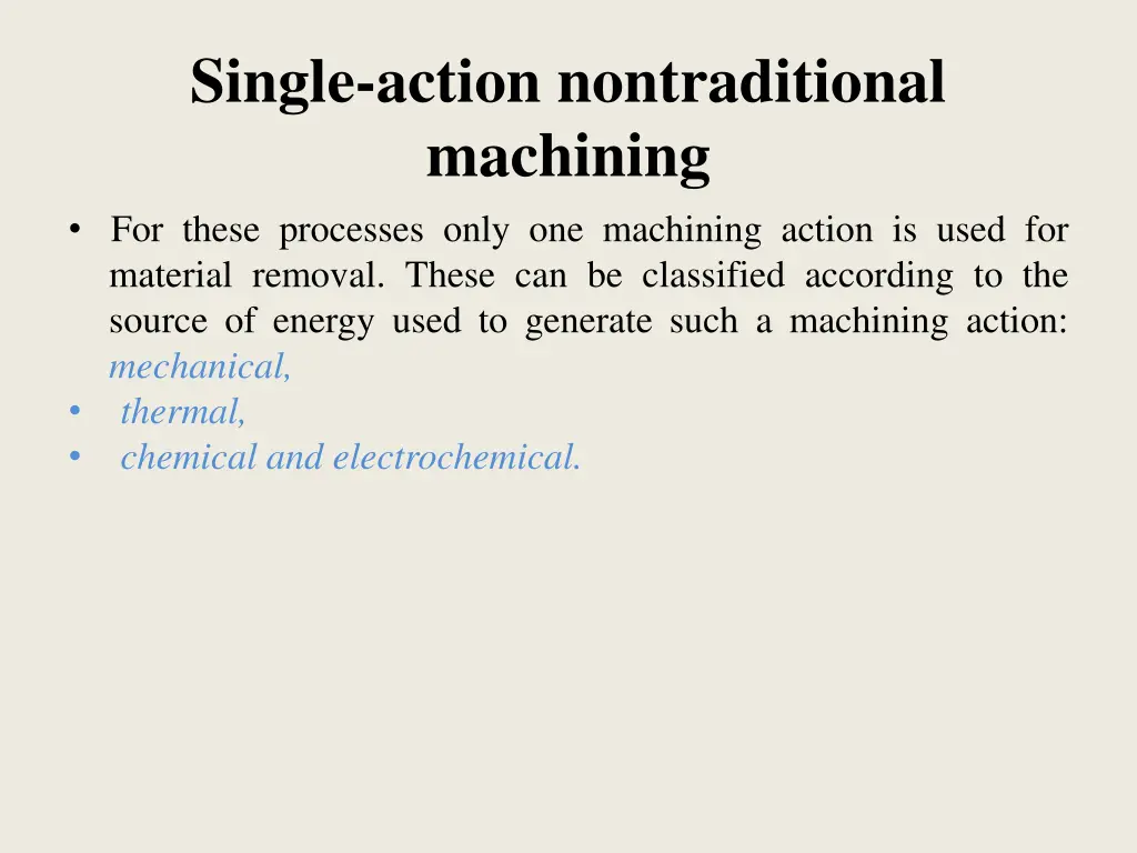 single action nontraditional machining for these