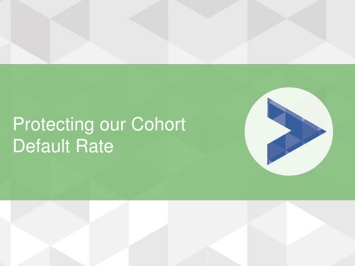 protecting our cohort default rate