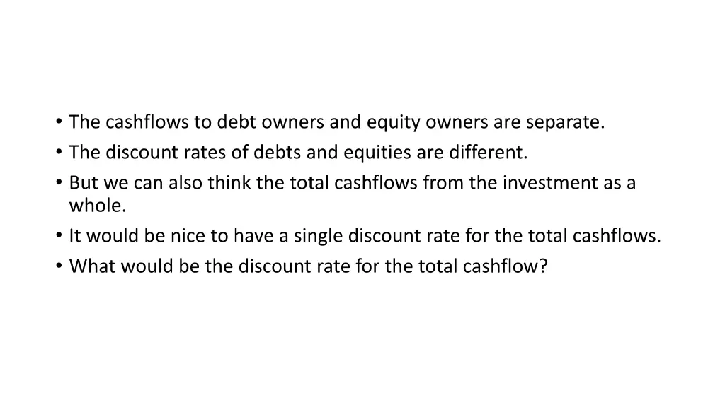 the cashflows to debt owners and equity owners