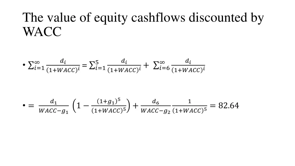 the value of equity cashflows discounted by wacc