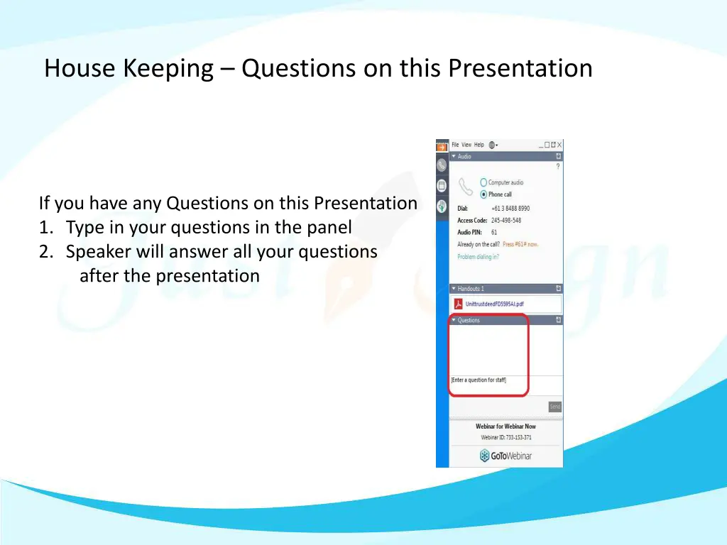 house keeping questions on this presentation